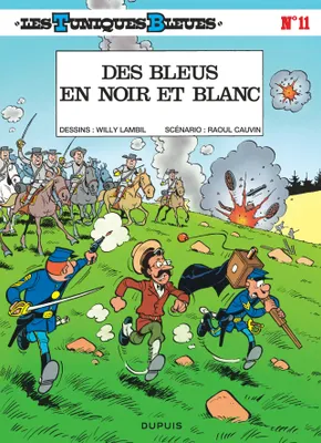 Les Tuniques Bleues - Tome 11 - BLEUS EN NOIR ET BLANC, Volume 11, Des bleus en noir et blanc