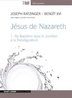 Jésus de Nazareth, 1, Jesus de nazareth - volume 1, du bapteme dans le jourdain a la transfiguration, Volume 1, Du baptême dans le Jourdain à la transfiguration