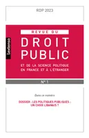 Revue du droit public et de la science politique en France et à l'étranger n°1-2023, Dossier - Les politiques publiques : un choix libanais ?