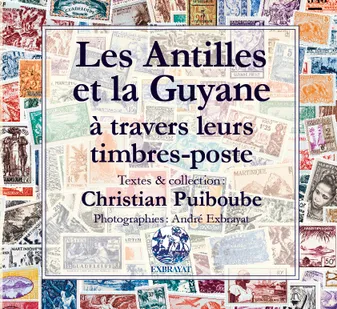 Les Antilles et la Guyane à travers leurs timbres-poste
