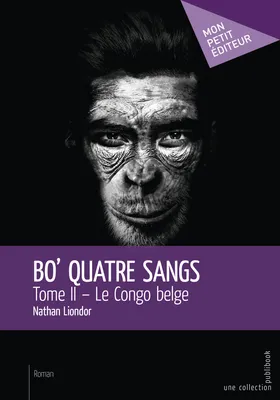 Bo' Quatre Sangs : Tome II, Le Congo belge