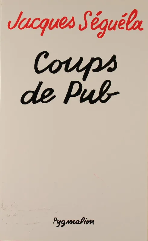 Livres Arts Beaux-Arts Peinture Coups de pub Jacques Séguéla