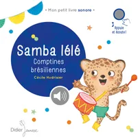 Mon petit livre sonore, Samba lélé / comptines brésiliennes