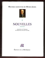 Oeuvres complètes de Henry James, 1, Nouvelles 1864 - 1875 . Oeuvres Complètes Tome 1, 1864-1875