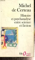 Histoire et psychanalyse entre science et fiction