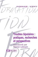 Troubles Bipolaires: Pratiques, Recherches, Et Perspectives., pratiques, recherches et perspectives
