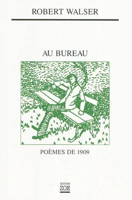 Au bureau / poèmes de 1909, poèmes de 1909