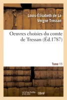 Oeuvres choisies du comte de Tressan. Tome 11