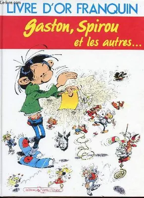Livre d'or Franquin -Gaston, Spirou et les autres..., 