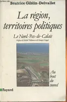 Région, territoires politiques (La), Le Nord-Pas-de-Calais, Au bout du tunnel