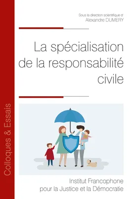 La spécialisation de la responsabilité civile