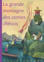 GRANDE MONTAGNE DES CONTES CHINOIS (LA), fables, légendes et contes de la Chine traditionnelle