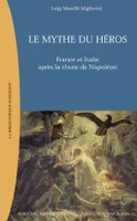 Le mythe du héros, France et Italie après la chute de Napoléon