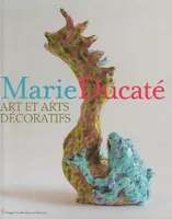 Marie Ducaté, Art et arts décoratifs