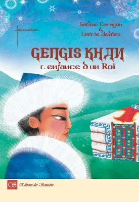 Gengis Khan, L'enfance d'un roi