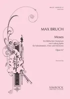 Moses, A biblical Oratorio by Ludwig Spitta. op. 67. soloists (STB), mixed choir (SATB) and orchestra (harp). Réduction pour piano.