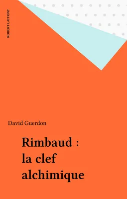 Rimbaud : la clef alchimique