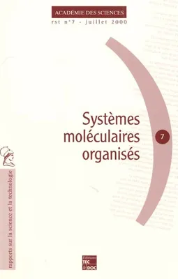 Systèmes moléculaires organisés - carrefour de disciplines à l'origine de développements industriels considérables, carrefour de disciplines à l'origine de développements industriels considérables