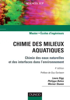 Chimie des milieux aquatiques - 4ème édition, chimie des eaux naturelles et des interfaces dans l'environnement