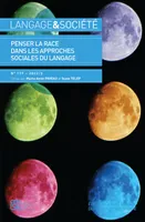 Langage & Société n° 177 - 2022, Penser la race dans les approches sociales du langage