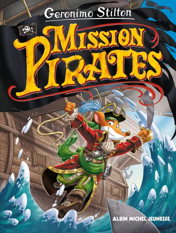 Jeux et Jouets Livres Livres pour les  6-9 ans Romans Le voyage dans le temps, Mission pirates, Mission pirates Geronimo Stilton