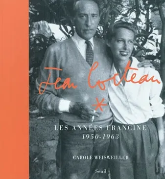 Jean Cocteau, les années Francine 1950-1963