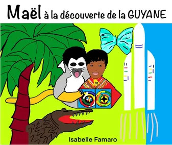 Maël à la découverte de la Guyane