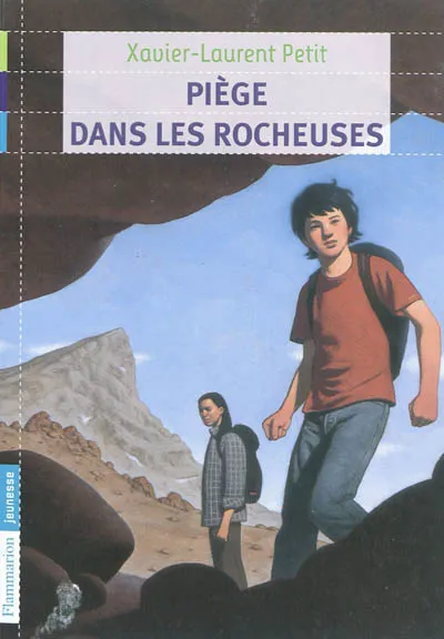 Livres Jeunesse de 6 à 12 ans Romans PIEGE DANS LES ROCHEUSES Xavier-Laurent Petit