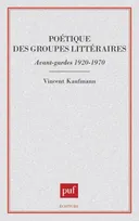 Poétique des groupes littéraires, avant-gardes 1920-1970, avant-gardes 1920-1970