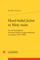 Hard-boiled fiction et Série noire, Les métamorphoses du roman policier anglo-américain en français (1945-1960)