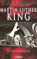 MARTIN LUTHER KING, le visionnaire