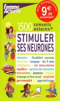 Stimuler ses neurones : 1500 conseils et astuces, 1500 conseils & astuces