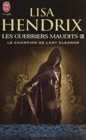 Les guerriers maudits, 3, Le champion de Lady Eleanor, Les guerriers maudits