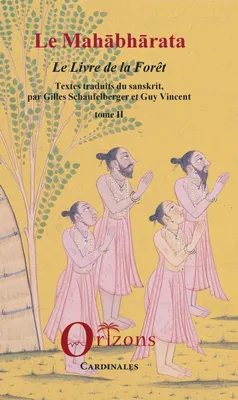 Le Mahabharata - Tome II, Le Livre de la Forêt - Textes traduits du sanskrit