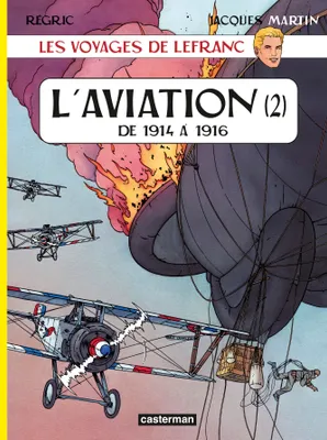 Les voyages de Lefranc, 2, De 1914 à 1916, L'Aviation, De 1914 à 1916