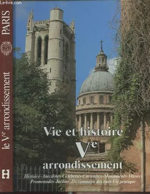 Vie et histoire du Ve arrondissement - Saint-Victor, Jardin des Plantes, Val de Grâce, Sorbonne..., Saint-Victor, Jardin des Plantes, Val de Grâce, Sorbonne...