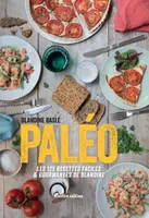 Paléo, Les 125 recettes faciles et gourmandes de Blandine