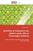 Synthèse et évaluation des ateliers santé ville en Champagne-Ardenne, Quelle articulation possible avec les contrats locaux de santé?