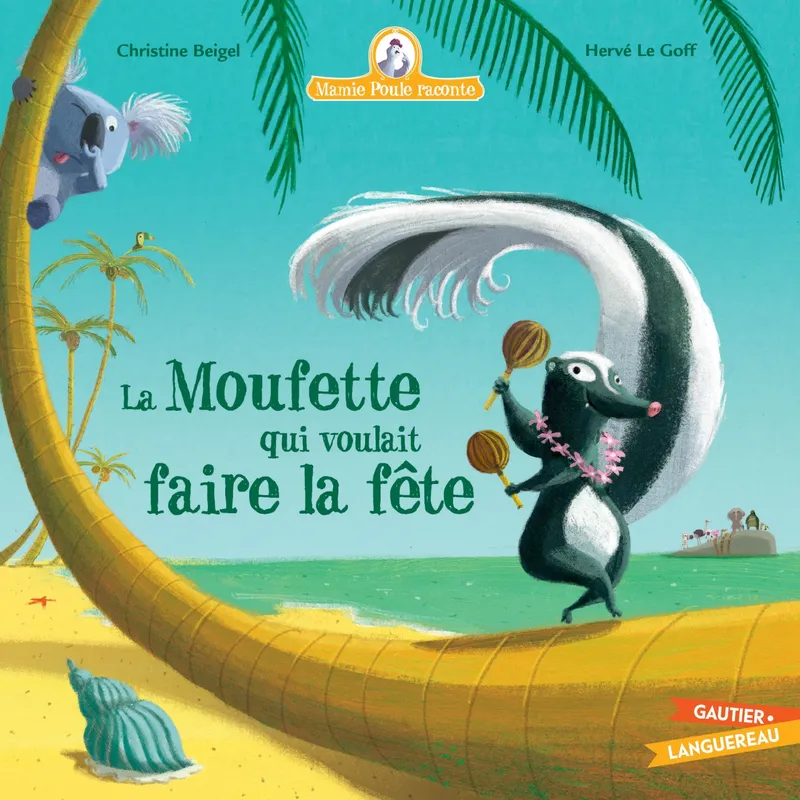 Jeux et Jouets Livres Livres pour les 3-6 ans Albums Mamie Poule raconte - La Moufette qui voulait faire la fête Christine Beigel