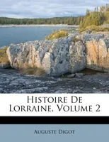 Histoire De Lorraine, Volume 2
