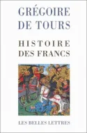 Livres Histoire et Géographie Histoire Moyen-Age Histoire des Francs, en un volume Grégoire de Tours