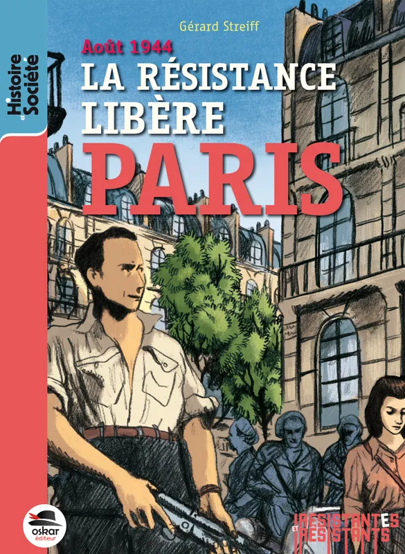 Livres Ados et Jeunes Adultes Les Ados Romans Romans historiques La Résistance libère Paris, août 1944 Gérard Streiff
