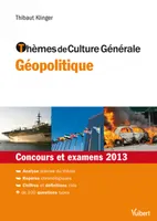 Thèmes de culture générale - Géopolitique, Concours et examens 2013