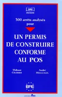 UN PERMIS DE CONSTRUIRE CONFORME AU POS. 300 ARRÊTS ANALYSÉS