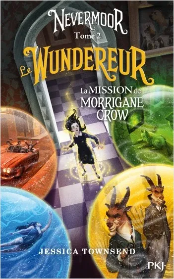 Jeux et Jouets Livres Livres pour les  9-12 ans Romans 2, Nevermoor - tome 2 Le Wundereur - La Mission de Morrigane Crow Jessica Townsend