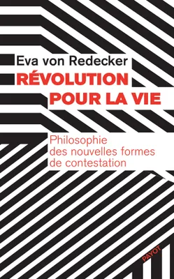 Révolution pour la vie, Philosophie des nouvelles formes de contestation