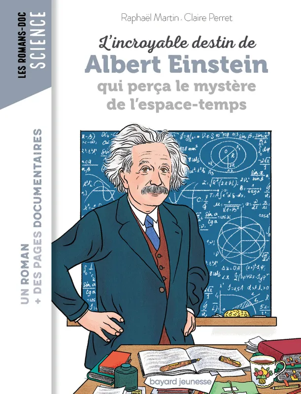 Livres Jeunesse de 6 à 12 ans Premières lectures L'incroyable destin d'Albert Einstein qui perça le mystère de l'espace-temps Raphaël Martin