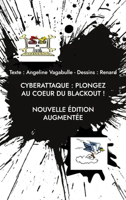 Cyberattaque : plongez au coeur du blackout !, Nouvelle édition augmentée
