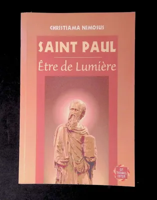 Saint Paul - Etre de lumière