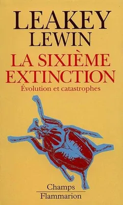 Sixieme extinction - evolution et catastrophes (La), évolution et catastrophes